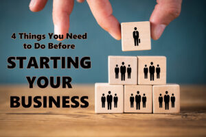 Keeping it Legal: 4 Things You Need to Do Before Starting Your Business