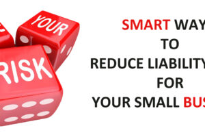 Smart Ways to Reduce Liability Risks for Your Small Business